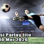 Prediksi Parlay Jitu 9 dan 10 Mei 2026