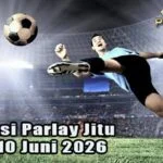 Prediksi Parlay Jitu 9 dan 10 Juni 2026